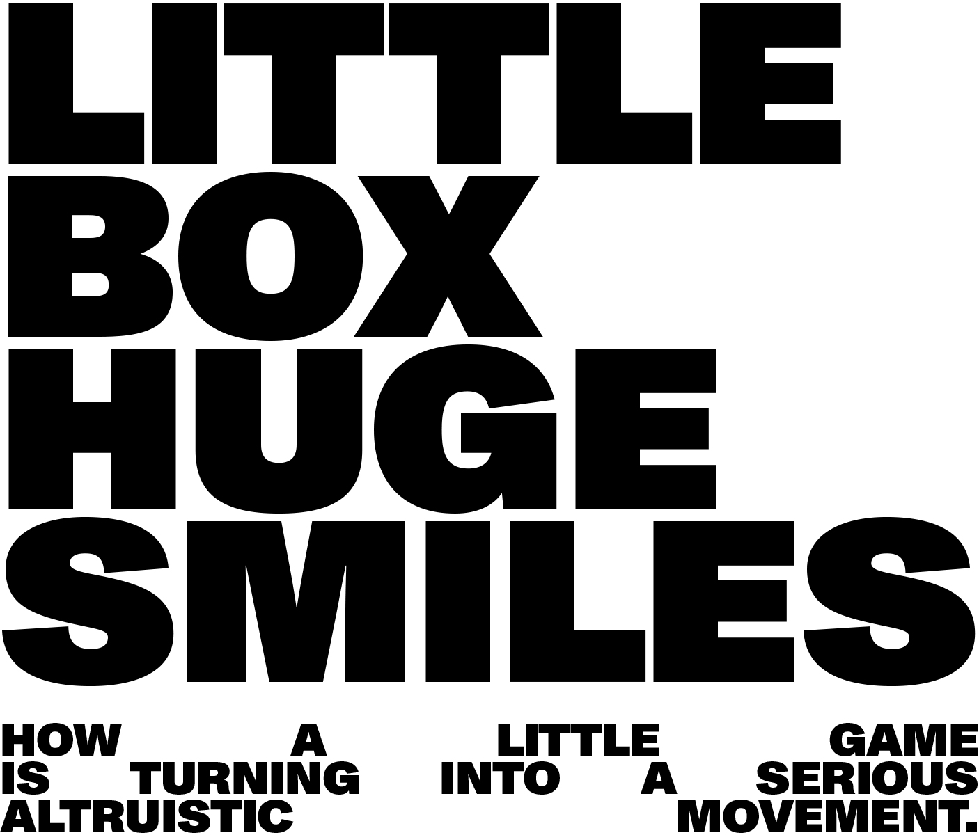 Little Box Huge Smiles - How a Little Game is Turning Into a Serious Altruistic Movement